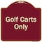 Signmission Designer Series Sign-Golf Carts Only, Burgungy Heavy-Gauge Aluminum, 18" x 18", BU-1818-9838 A-DES-BU-1818-9838 - alternate 1